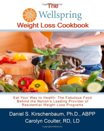 The Wellspring Weight Loss Cookbook: Eat Your Way to Health- The Fabulous Food