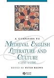 A companion to medieval English literature and culture, c.1350-c.1500