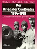 Der Krieg der Grossv&auml;ter 1914-1918 - Die Vergessenen einer grossen Armee - Hans Magenschab
