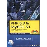 PHP 5.3 & MySQL 5.1-Kompendium - Dynamische Webanwendungen von Einstieg bis E-Commerce. Mit PHP 5.3, MySQL 5.1, allen Buchbeispielen und vielen Tools auf CD. (Kompendium / Handbuch)von "Luke Welling"