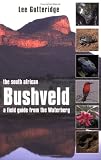 The South African Bushveld: A Field Guide from the Waterberg