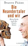 Image de Die Neandertaler und wir: Meine Suche nach den Urzeit-Genen
