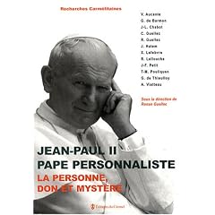 Jean-Paul II, pape personnaliste : La personne, don et myst�re