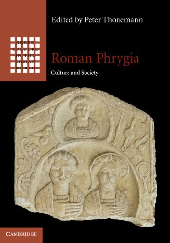 Roman Phrygia (Greek Culture in the Roman World)