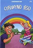 Cyfarfod Iesu : dod i adnabod Iesu gyda'r bobol fu yn ei gwmni