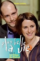 Plus belle la vie, t. 03: Le tr&eacute;sor du Mistral