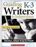 Guiding K-3 Writers To Independence