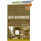 Geo-Business: GIS in the Digital Organization by  James B. Pick