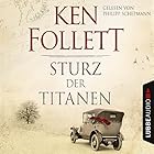 Sturz der Titanen (Die Jahrhundert-Saga 1) Hörbuch von Ken Follett Gesprochen von: Philipp Schepmann