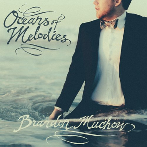 Brandon Muchow - Oceans Of Melodies - Zortam Music