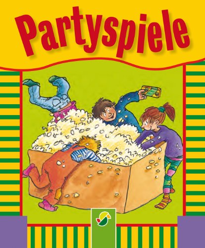 Partyspiele: Die schönsten Kinderspiele (German Edition)