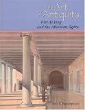 The Art of Antiquity: Piet De Jong And the Athenian Agora