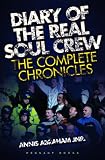 Diary of the Real Soul Crew - The Complete Chronicles