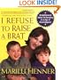 I Refuse to Raise a Brat