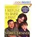 I Refuse to Raise a Brat