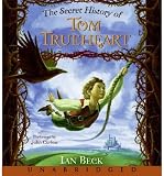 [(The Secret History of Tom Trueheart )] [Author: Ian Beck] [Feb-2007]