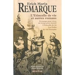 Romans : Un temps pour vivre, un temps pour mourir ; L'�tincelle de vie ; Les Exil�s ; Arcs de Triomphe