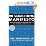 20 Something Manifesto: Quarter-Lifers Speak Out About Who They Are, What They Want, and How to Get It
