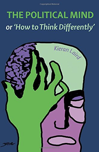 The Political Mind: or 'How to Think Differently'