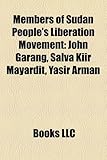 Members of Sudan People's Liberation Movement: John Garang, Salva Kiir Mayardit, Yasir Arman-