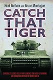 Cover of Catch That Tiger by Noel Botham Bruce Montague 1857826604