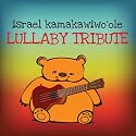 Israel Kamakawiwo'ole Lullaby Tribute