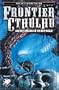 Frontier Cthulhu: Ancient Horrors in the New World (Call of Cthulhu Fiction)