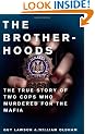 The Brotherhoods: The True Story of Two Cops Who Murdered for the Mafia