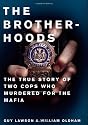 The Brotherhoods: The True Story of Two Cops Who Murdered for the Mafia