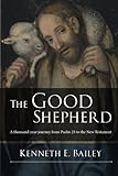The good shepherd : a thousand-year journey from Psalm 23 to the New Testament