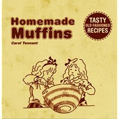 Homemade Muffins: Tasty Old-fashioned Recipes