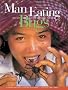Man Eating Bugs: Art and Science of Eating Insects