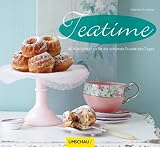 Produkt-Bild: Teatime: 80 K&ouml;stlichkeiten f&uuml;r die sch&ouml;nste Stunde des Tages