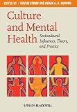 Culture and mental health : sociocultural influences, theory, and practice