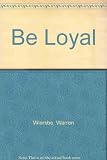 Be loyal
