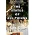 The Status of All Things: A Novel