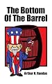 The Bottom Of The Barrel