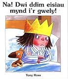Na! dwi ddim eisiau mynd i'r gwely!