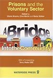 Prisons and the Voluntary Sector: A Bridge into the Community