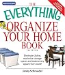 Everything Organize Your Home Book: Eliminate clutter, set up your home office, and utilize space in your home (Everything Series)