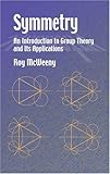 Symmetry: An Introduction to Group Theory and Its Applications (Dover Books on Physics)
