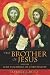 The Brother of Jesus and the Lost Teachings of Christianity