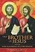 The Brother of Jesus and the Lost Teachings of Christianity