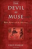 Devil as Muse: Blake, Byron & the Adversary (Making of the Christian Imagination)