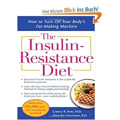 The Insulin-Resistance Diet: How to Turn Off Your Body's Fat-making Machine