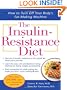 The Insulin-Resistance Diet--Revised and Updated: How to Turn Off Your Body's Fat-Making Machine