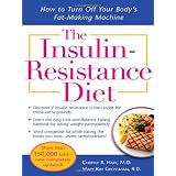 The Insulin-Resistance Diet--Revised and Updated: How to Turn Off Your Body's Fat-Making Machineby Cheryle R. Hart