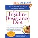 The Insulin-Resistance Diet: How to Turn Off Your Body's Fat-making Machine