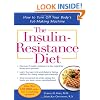 The Insulin-Resistance Diet--Revised and Updated: How to Turn Off Your Body's Fat-Making Machine