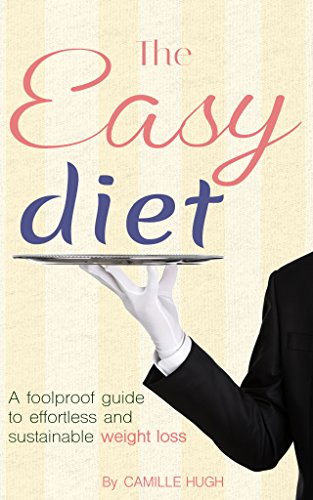 The Easy Diet: A foolproof guide to effortless and sustainable weight loss